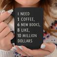 Women's I Need 1 Coffee 6 New Books 10 Million Dollars Quote Graphic Print Coffee Mug Unique Gifts