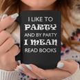 Women's I Like To Party Mean Read Books Reader Graphic Print Coffee Mug Unique Gifts Women's I Like To Party Mean Read Books Reader Graphic Print Coffee Mug Unique Gifts