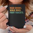 Women's Read Books Walk Dogs Fight Fascists Graphic Print Coffee Mug Unique Gifts Women's Read Books Walk Dogs Fight Fascists Graphic Print Coffee Mug Unique Gifts