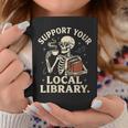 Women's Support Your Local Library Skeleton Reading Books Librarian Graphic Print Coffee Mug Unique Gifts