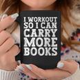 I Workout So I Can Carry More Books Lover Bookworm Gym Graphic Print Coffee Mug Unique Gifts I Workout So I Can Carry More Books Lover Bookworm Gym Graphic Print Coffee Mug Unique Gifts