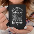 IN A WORLD FULL OF BOOKWORMS BE A Book Dragon Reader Graphic Print Coffee Mug Unique Gifts