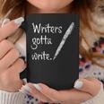Writers Gotta Write Author Book Journalist Novelist Graphic Print Coffee Mug Unique Gifts Writers Gotta Write Author Book Journalist Novelist Graphic Print Coffee Mug Unique Gifts