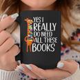Yes I Really Do Need All These Books Giraffe Zoo Animal King Graphic Print Coffee Mug Unique Gifts