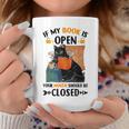 If My Book Is Open Your Mouth Should Be Closed Graphic Print Coffee Mug Unique Gifts If My Book Is Open Your Mouth Should Be Closed Graphic Print Coffee Mug Unique Gifts