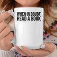 Book Reader When In Doubt Read A Book Graphic Print Coffee Mug Unique Gifts