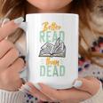 Book Reading Better Read Than Dead Raglan Baseball Tee Graphic Print Coffee Mug Unique Gifts