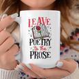 Book Reading Leave Poetry To The Prose Graphic Print Coffee Mug Unique Gifts