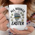 All Booked For Easter Bunny And Books Lovers Teacher For Men Women Graphic Print Coffee Mug Unique Gifts All Booked For Easter Bunny And Books Lovers Teacher For Men Women Graphic Print Coffee Mug Unique Gifts