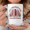 All Booked For Valentines Day Bookish Readers Book Lovers Graphic Print Coffee Mug Unique Gifts