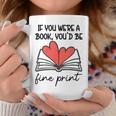 Books Are My Valentine If You Were a Book Youd Be Fine Print Graphic Print Coffee Mug Unique Gifts