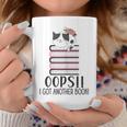 Bookworm Quote Oops I Got Another Book Graphic Print Coffee Mug Unique Gifts
