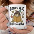 Born To Read Forced To Work Reading Book Lover Graphic Print Coffee Mug Unique Gifts Born To Read Forced To Work Reading Book Lover Graphic Print Coffee Mug Unique Gifts