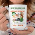 In My Dream World Books Are Free Chocolates Is Healthy Premium Tri-Blend Graphic Print Coffee Mug Unique Gifts