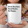 Drink Bourbon Read Books Be Happy Graphic Print Coffee Mug Unique Gifts