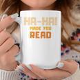 Ha-Ha Made You Read Book Club Prank Graphic Print Coffee Mug Unique Gifts