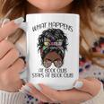 What Happens At Book Club Stays At Book Club Black Women Graphic Print Coffee Mug Unique Gifts What Happens At Book Club Stays At Book Club Black Women Graphic Print Coffee Mug Unique Gifts