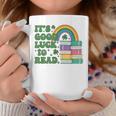 IT S Good Luck To Read Book Lover Graphic Print Coffee Mug Unique Gifts IT S Good Luck To Read Book Lover Graphic Print Coffee Mug Unique Gifts