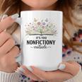 It's Too Nonfictiony Outside Floral Books Graphic Print Coffee Mug Unique Gifts It's Too Nonfictiony Outside Floral Books Graphic Print Coffee Mug Unique Gifts