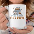 It's Not Hoarding If Its Books Book Lover Bookworm Graphic Print Coffee Mug Unique Gifts