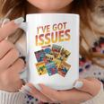 I'Ve Got Issues Comic Book Collecting Premium Tri-Blend Graphic Print Coffee Mug Unique Gifts