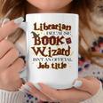 Librarian BCS Book Wizard Isn't a Job Title Library Graphic Print Coffee Mug Unique Gifts