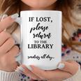 If Lost Please Return To The Library Book Lover Sign & Graphic Print Coffee Mug Unique Gifts