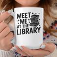 Meet Me At The Library Librarian Book Reading Books Graphic Print Coffee Mug Unique Gifts Meet Me At The Library Librarian Book Reading Books Graphic Print Coffee Mug Unique Gifts