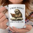 Reading I Read Books Like Its My JobSloth Animal Graphic Print Coffee Mug Unique Gifts