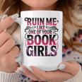 Ruin Me Like One Of Your Book Girls BookTok Romance Reader Graphic Print Coffee Mug Unique Gifts