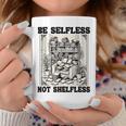 Be Selfless Not Shelfless Book Lover Bookworm Reading Graphic Print Coffee Mug Unique Gifts Be Selfless Not Shelfless Book Lover Bookworm Reading Graphic Print Coffee Mug Unique Gifts