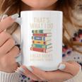That's What i Do i Read Books And i Know Things Cute Graphic Graphic Print Coffee Mug Unique Gifts