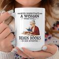 Never Underestimate A Woman Who Still Reads Books In Her Graphic Print Coffee Mug Unique Gifts Never Underestimate A Woman Who Still Reads Books In Her Graphic Print Coffee Mug Unique Gifts
