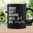 6 7 English Teacher 6-7 Sorry Cant Reading 67 Book Six Seven Graphic Print Coffee Mug Gifts ideas