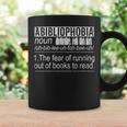 Abibliophobia The Fear Of Running Out Of Books Reading Graphic Print Coffee Mug Gifts ideas Abibliophobia The Fear Of Running Out Of Books Reading Graphic Print Coffee Mug Gifts ideas