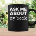 Ask ME About My Book Graphic Print Coffee Mug Gifts ideas