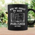 Ask Me About My Book Published Author Graphic Print Coffee Mug Gifts ideas Ask Me About My Book Published Author Graphic Print Coffee Mug Gifts ideas