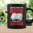 Ask About My Book Published Author Book Writer Graphic Print Coffee Mug Gifts ideas