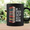 Author Be Careful Or You'Ll End Up In My Book Graphic Print Coffee Mug Gifts ideas Author Be Careful Or You'Ll End Up In My Book Graphic Print Coffee Mug Gifts ideas