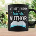 My Best Friend Is My Favorite Author Proud Book Journalist Graphic Print Coffee Mug Gifts ideas My Best Friend Is My Favorite Author Proud Book Journalist Graphic Print Coffee Mug Gifts ideas
