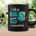 I Like Big Books And I Cannot Lie Reading Books Graphic Print Coffee Mug Gifts ideas I Like Big Books And I Cannot Lie Reading Books Graphic Print Coffee Mug Gifts ideas