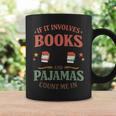 Book & Pajamas Humorous Book Lover Reading Bedtime Graphic Print Coffee Mug Gifts ideas