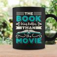 The Book Was Better Than The Movie Literary Library Bookworm Graphic Print Coffee Mug Gifts ideas The Book Was Better Than The Movie Literary Library Bookworm Graphic Print Coffee Mug Gifts ideas