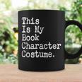 This Is My Book Character Costume Lazy Halloween Costume Graphic Print Coffee Mug Gifts ideas This Is My Book Character Costume Lazy Halloween Costume Graphic Print Coffee Mug Gifts ideas