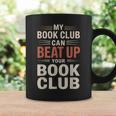 My Book Club Can Beat Up Your Book Club Graphic Print Coffee Mug Gifts ideas My Book Club Can Beat Up Your Book Club Graphic Print Coffee Mug Gifts ideas