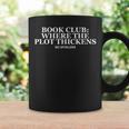 Book Club Where The Plot Thickens No Spoilers Reading Graphic Print Coffee Mug Gifts ideas Book Club Where The Plot Thickens No Spoilers Reading Graphic Print Coffee Mug Gifts ideas