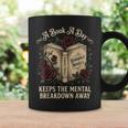 A Book A Day Keeps The Mental Breakdown Away Graphic Print Coffee Mug Gifts ideas