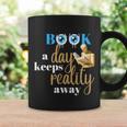 A Book A Day Keeps Reality Away Keep Your Day Dream Graphic Print Coffee Mug Gifts ideas