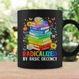 Book Flower Radicalized By Basic Decency Feminist LGBT Graphic Print Coffee Mug Gifts ideas
