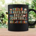 Book Lover I Have No Shelf Control Graphic Print Coffee Mug Gifts ideas
